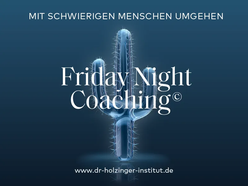 Friday Night Coaching: Mit schwierigen Menschen umgehen. Kaktus aus wasser-/glasähnlichem Stoff auf dunkelblauem Hintergrund, weiße Schrift.