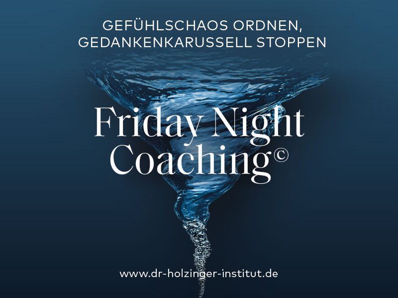Friday Night Coaching: Gefühlschaos und Gedankenkarussell stoppen