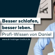 Besser schlafen, besser Leben. Profi-Wissen von Dr. Daniel Holzinger
