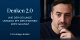 Daniel Kahneman – Wie der gesunde Umgang mit dem eigenen Kopf gelingt.