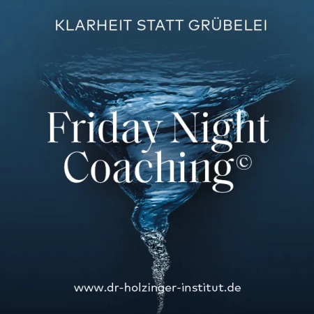 Friday Night Coaching: Klarheit statt Grübelei