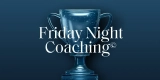 Friday Night Coaching: Wie kann ich wirklich erfolgreich sein?