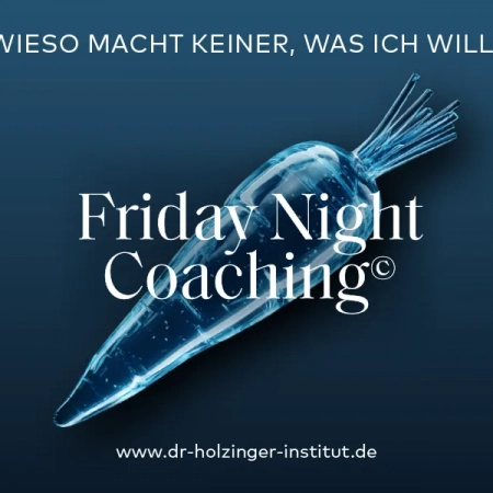 Friday Night coaching: Wieso macht keiner, was ich will?